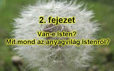 Van-e Isten? Mit mond az anyagvilág Istenről?
