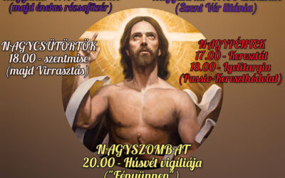 Nagyheti liturgiák és ünnepi szentmisék rendje