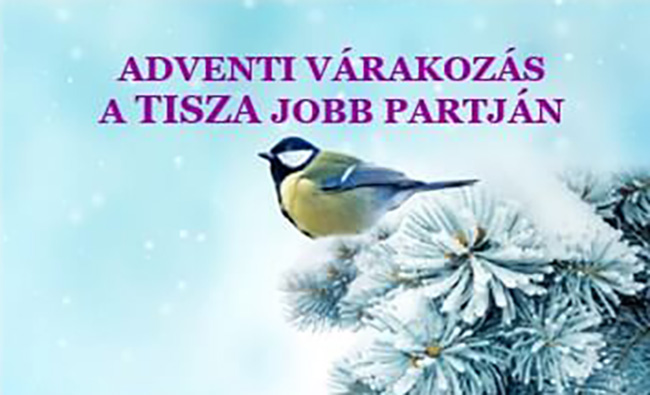 Adventi várakozás a Tisza jobb partján