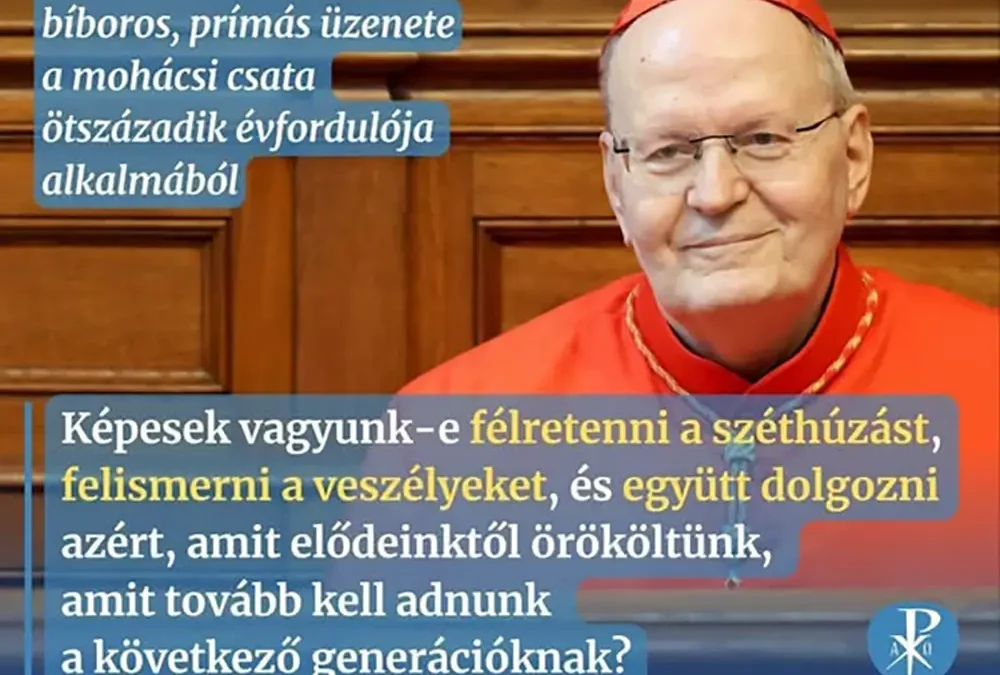 Erdő Péter bíboros, prímás üzenete a mohácsi csata 500. évfordulóján